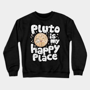 Pluto is My Happy Place Crewneck Sweatshirt